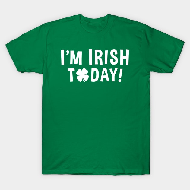 "I'm Irish Today!" (with shamrock) T-Shirt by Elvdant